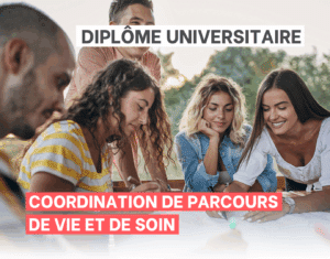 Diplôme Universitaire Coordination de parcours de vie et de soin
